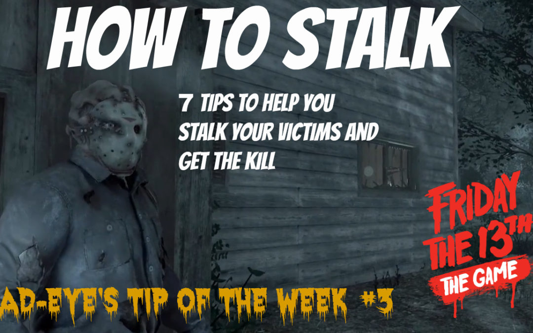 Stalking in Friday The 13th: The Game